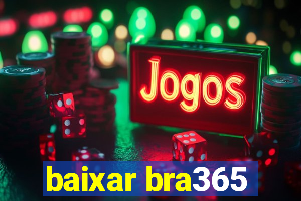 baixar bra365